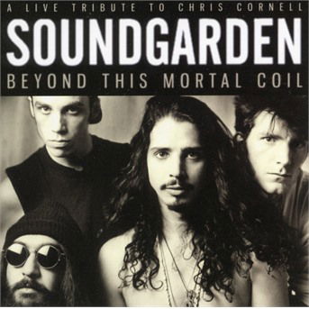 Beyond This Mortal Coil - Soundgarden - Música - GOLDFISH RECORDS - 0823564701820 - 14 de julho de 2017