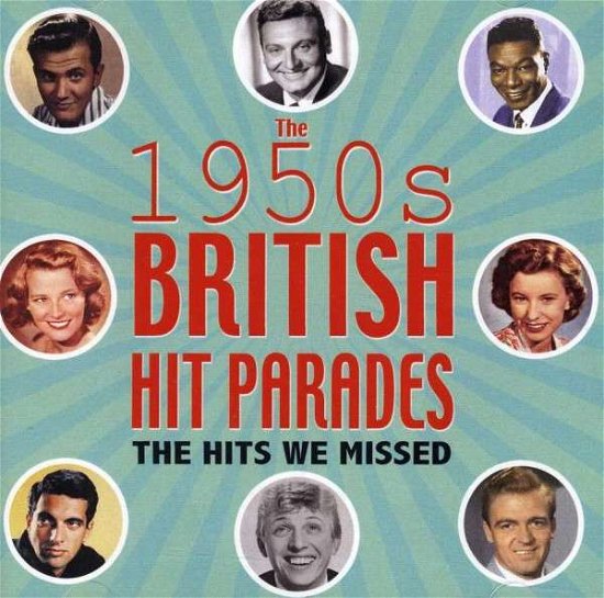 Cover for British Hit Parades: Hits We Missed 1954-59 / Var · 1950s British Hit Parades - The Hits We (CD) (2012)