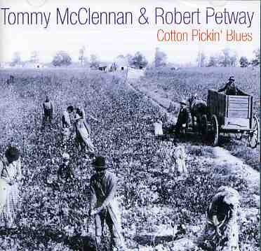 Cotton Pickin Blues - Mcclennan, Tommy / Robert Petway - Muziek - ACROBAT - 0824046518820 - 12 oktober 2007