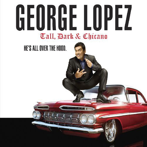 Tall, Dark & Chicano - George Lopez - Musik - COMEDY - 0824363008820 - 22. februar 2010