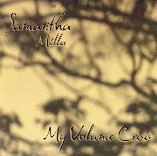 Cover for Samantha Miller · My Volume Crisis (CD) (2007)