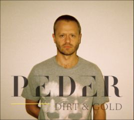 Dirt & Gold - Peder - Musiikki - Fake Diamond Factory - 0827170111820 - perjantai 21. huhtikuuta 2017