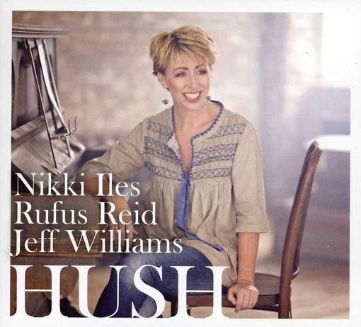 Hush - Nikki Iles - Music - BASHO - 0832929003820 - May 8, 2012