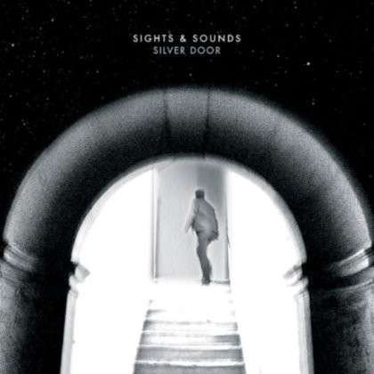Cover for Sights &amp; Sounds · Silver Door (CD) (2013)
