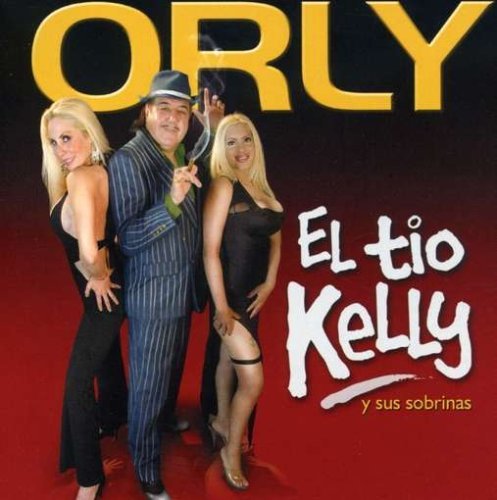 Cover for Orly · El Tio Kelly Y Sus Sobrinas (CD) (2007)