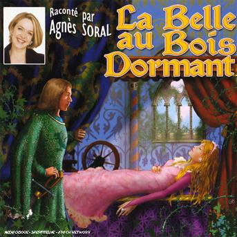 Cover for Soral,agnes &amp; Les Enfants Terribles · La Belle Au Bois Dormant (CD) (2008)