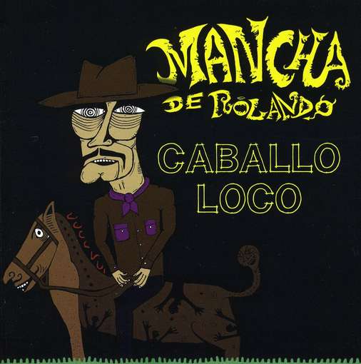 Cover for Mancha De Rolando · Caballo Loco (CD) (2010)