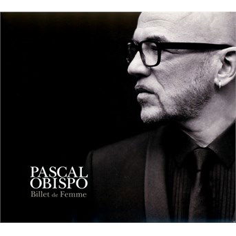 Cover for Pascal Obispo · Billet De Femme (CD) [Digipak] (2016)