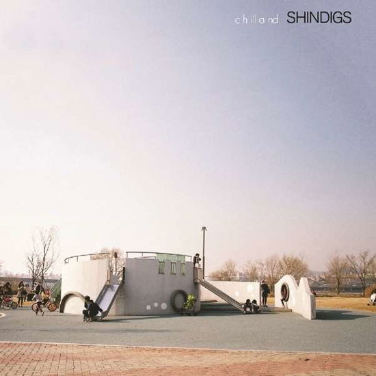 Shindigs · Chilland (CD) (2018)