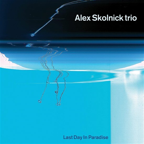 Last Day In Paradise - Alex Skolnick Trio - Muziek - MAGNA CARTA - 0889466300820 - 5 augustus 2022