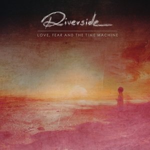 Cover for Riverside · Love Fear &amp; the Time Machine (CD) [Special edition] [Digipak] (2016)