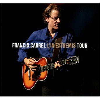 Cover for Francis Cabrel · L'in Extremis Tour (CD) (2016)