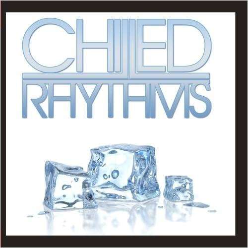 Cover for Chilled Rhythms / Var · Chilled Rhythms / Var-Chilled Rhythms / Var (CD) (2012)