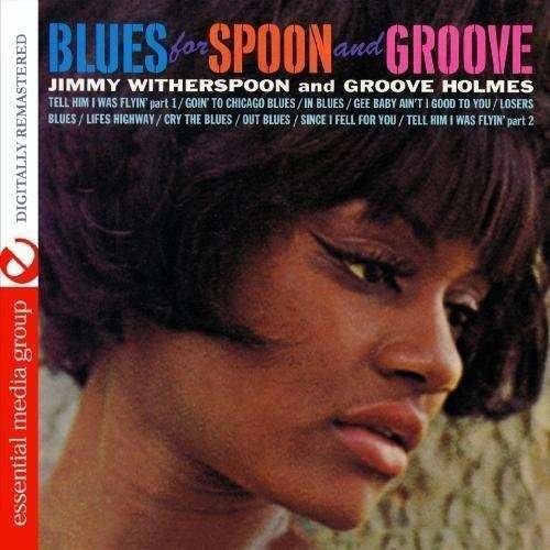 Blues for Spoon & Groove - Jimmy Witherspoon - Musik - Essential - 0894231269820 - 8 augusti 2012