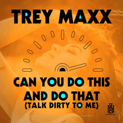 Cover for Trey Maxx · Can You Do This And Do That (Talk Dirty To Me) (CD) (2022)