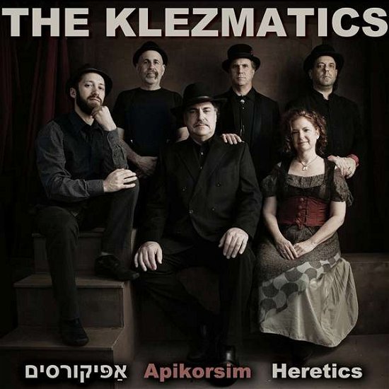 Apikorsim  Heretics - The Klezmatics - Música - World Village - 3149026012820 - 21 de octubre de 2016