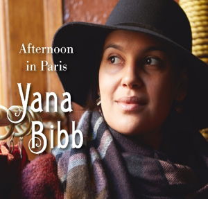 Cover for Yana Bibb · Afternoon in Paris (CD) [Digipak] (2016)