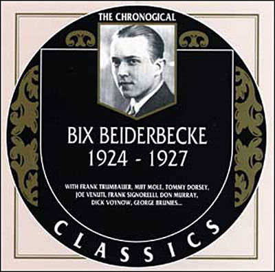 1924-1927 - Bix Beiderbecke - Music - CLASSIC - 3307517077820 - November 19, 1996