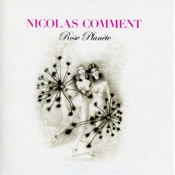 Cover for Nicolas Comment · Rose Planete (CD) (2015)