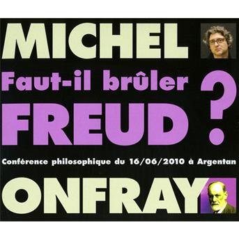 Cover for Michel Onfray · Faut-il Bruler Freud (CD) (2010)
