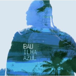 Cover for Bau · Ilha Azul (CD) (2006)