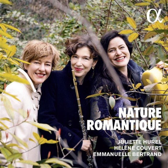 Nature Romantique - Juliette Hurel / Emmanuelle Bertrand / Helene Couvert - Musik - ALPHA CLASSICS - 3760014199820 - 7 juli 2023