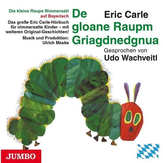 Die Kleine Raupe Nimmersatt (Bayerisch). - Udo Wachtveitl - Music - JUMBO-DEU - 4012144358820 - February 5, 2016