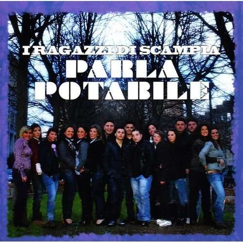 Parla Potabile - I Ragazzi Di Scampia - Musiikki - RAI TRADE - 4029758973820 - perjantai 15. toukokuuta 2009