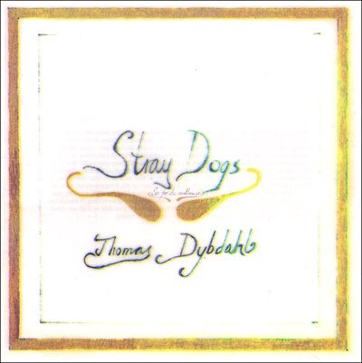 Stray Dogs - Thomas Dybdahl - Musik - GLITTERHOUSE - 4030433762820 - 7. april 2005