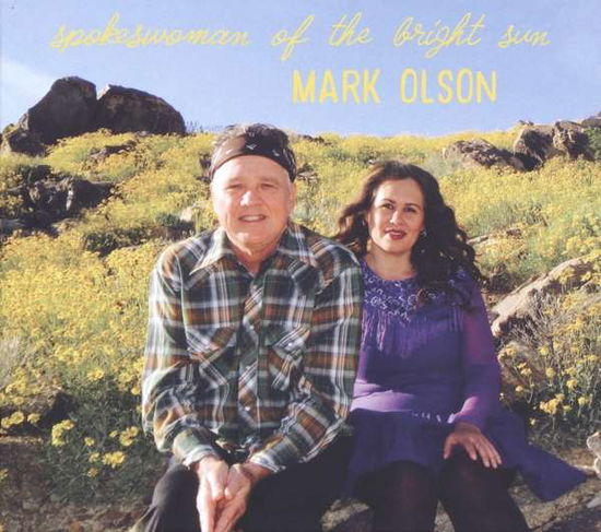 Spokeswoman Of The Bright Sun - Mark Olson - Musikk - GLITTERHOUSE - 4030433791820 - 6. oktober 2017