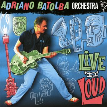 Cover for Adriano Batolba Orchestra · Live N'loud (CD) (2012)