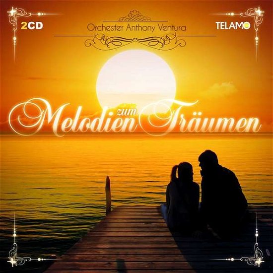 Anthony Orchester Ventura · Melodien Zum Träumen (CD) (2017)