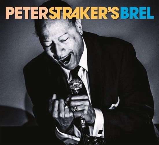 Peter Straker's Brel - Straker Peter - Musik - SFE - 5013929843820 - 9 september 2013