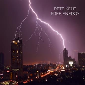 Cover for Pete Kent · Free Energy (CD) (2019)