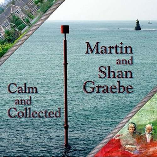 Cover for Martin Shan Graebe · Calm &amp; Collected (CD) (2016)