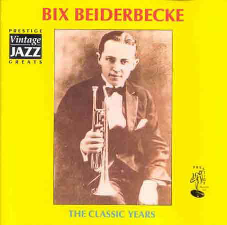 Cover for Bix Beiderbecke · Bix Beiderbecke-classic Years (CD) (2002)