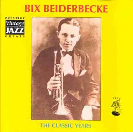 Cover for Bix &amp; Frankie Trumbauer Beiderbecke · Classic Years (CD) (2002)