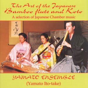 Cover for Yamato Ensemble · Art of the Japanese Bamboo Flute &amp; Koto (CD) (2024)