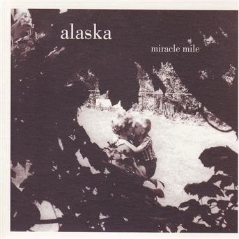 Cover for Miracle Mile · Alaska (CD) (2002)