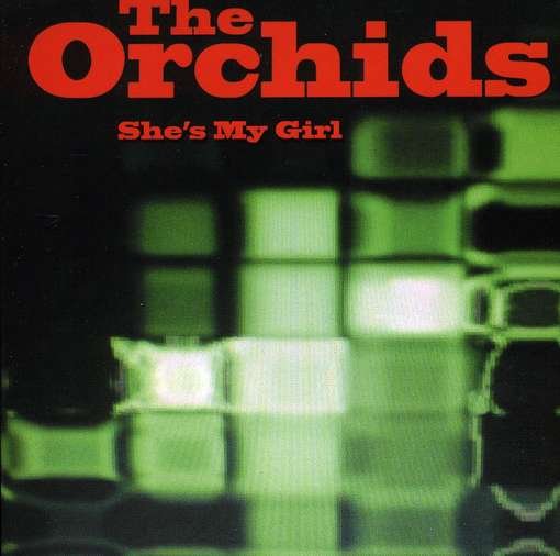 Cover for Orchids · She's My Girl (7&quot;) (2010)