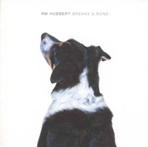 Cover for Rm Hubbert · Breaks &amp; Bone (CD) (2013)