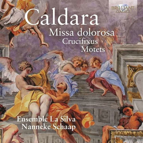 Cover for Caldara / Schaap · Antonio Caldara: Missa Dolorosa, Crucifixus &amp; (CD) (2017)