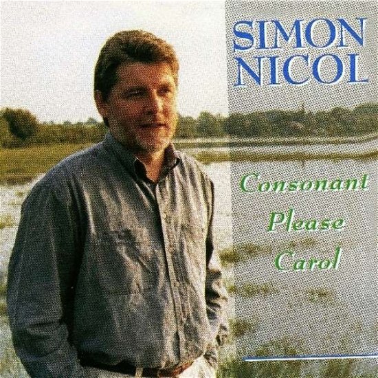 Consonant Please Carol - Simon Nicol - Muzyka - Talking Elephant - 5028479023820 - 28 stycznia 2014