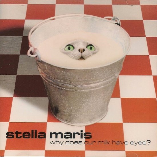 Cover for Stella Maris · Why Does Our Milk Have Eyes? (CD) (2016)