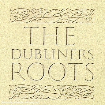 Cover for Dubliners (The) · Roots (CD) (1999)