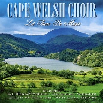 Cover for Cape Welsh Choir · Cape Welsh Choir - Let There Be Music (CD) (2019)