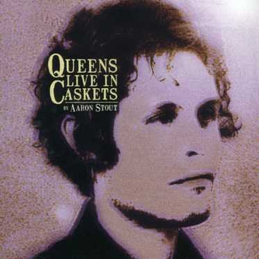 Cover for Aaron Stout · Queens Live In Caskets (CD) (2013)