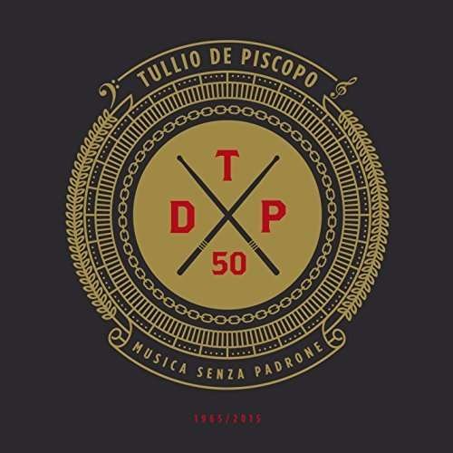 Cover for Tullio De Piscopo · 50: Musica Senza Padrone (CD) (2015)