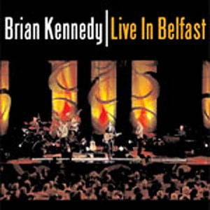 Live In Belfast - Brian Kennedy - Muzyka -  - 5055011814820 - 