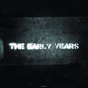 Early Years - Early Years - Musik - SONIC CATHEDRAL - 5055300390820 - 11. november 2016